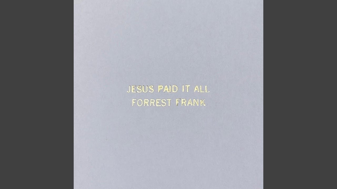 Jesus Paid It All (Worthy of The Price)