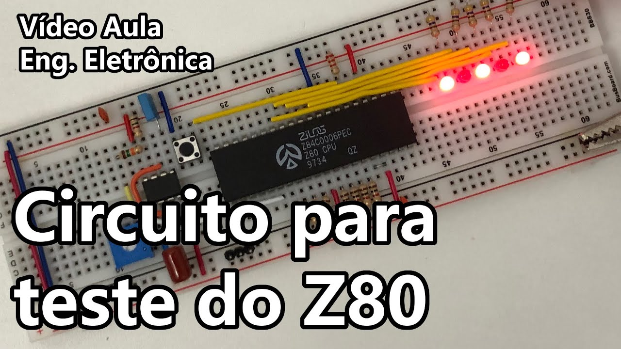 CIRCUITO PARA TESTE DO PROCESSADOR Z80 | Vídeo Aula #347