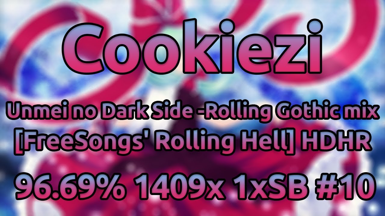 Cookiezi | Kanpyohgo - Unmei no Dark Side [FreeSongs' Rolling Hell] HDHR 96.69% 1409/1929x 1xSB #10