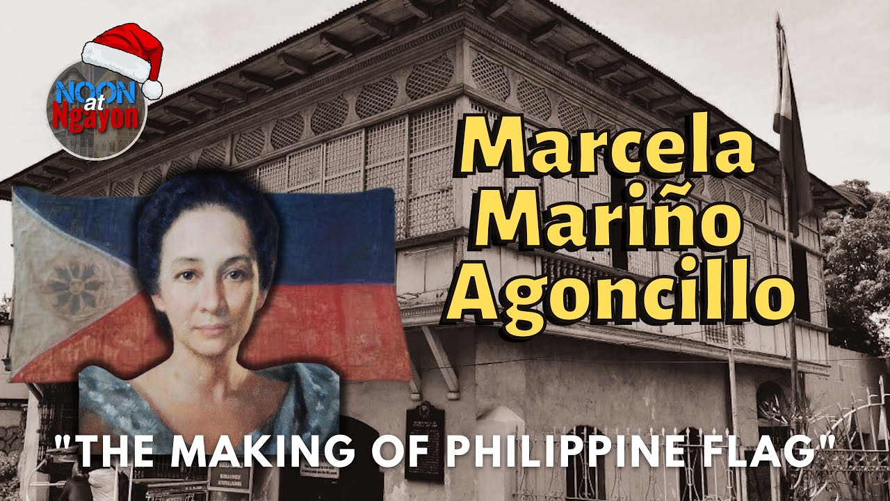 MARCELA MARIÑO-AGONCILLO, ANG UNANG TUMAHI NG KAUNAUNAHANG WATAWAT NG PILIPINAS! NOONATNGAYON SERIES