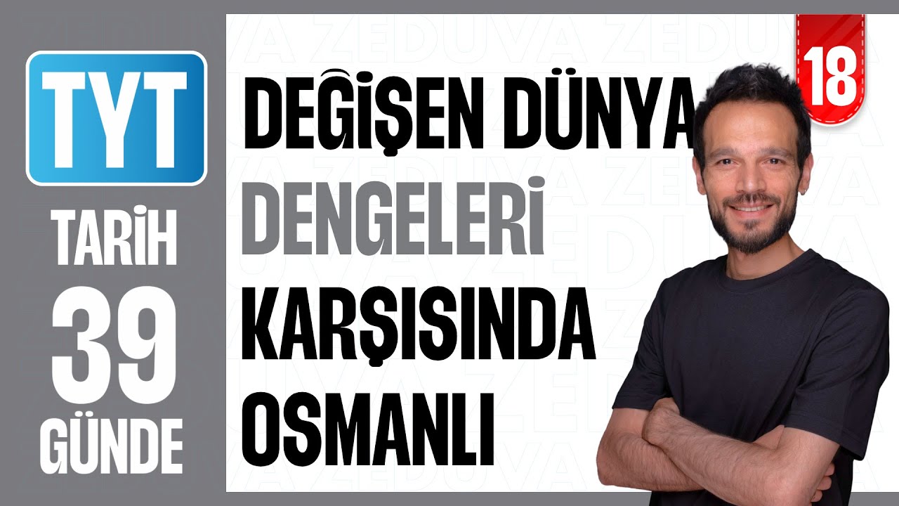 Değişen Dünya Dengeleri Osmanlı - Konu Anlatımı | 39 GÜNDE AYRINTILI TYT TARİH KAMPI 2026-27 | 18