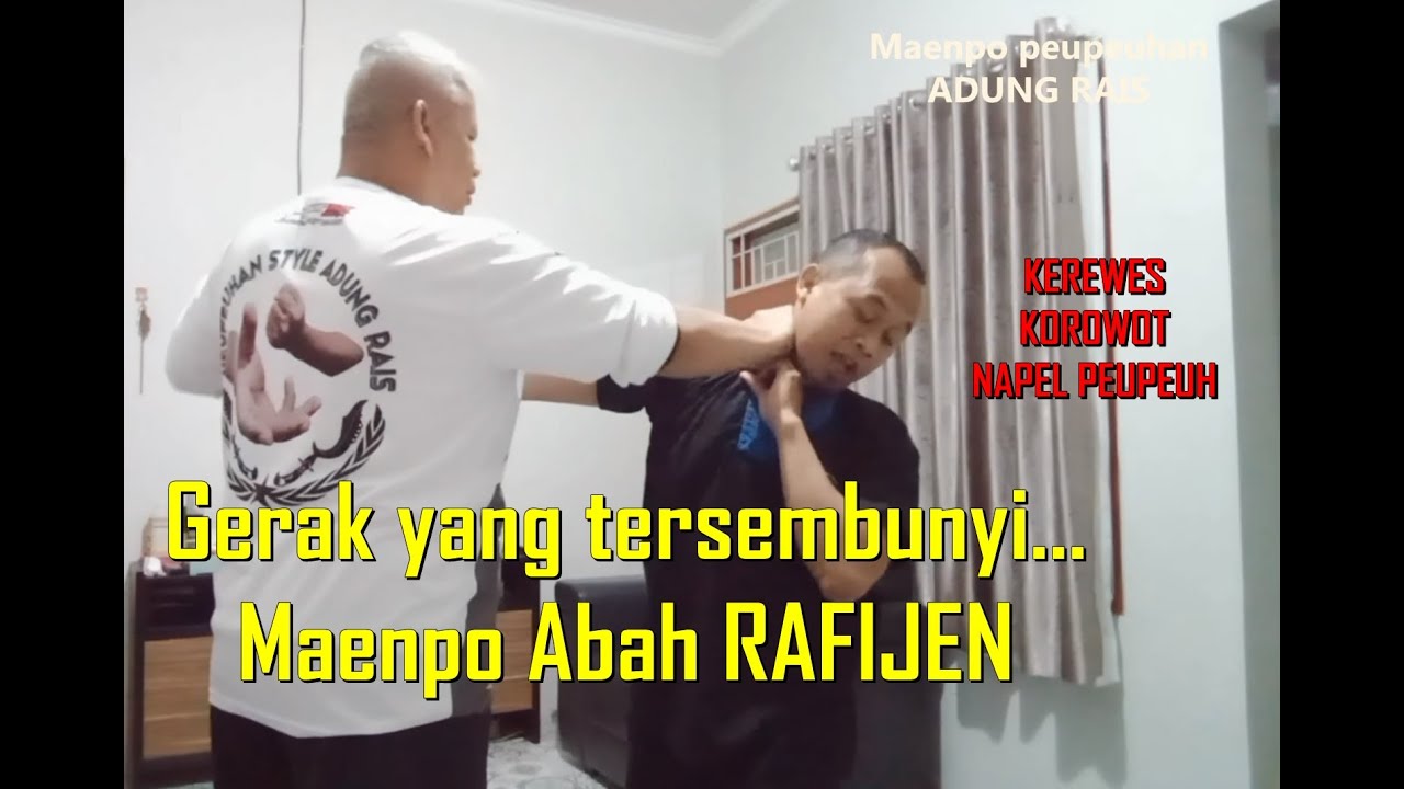 Gerak yang tersembunyi, maenpo ABAH RAFIJEN