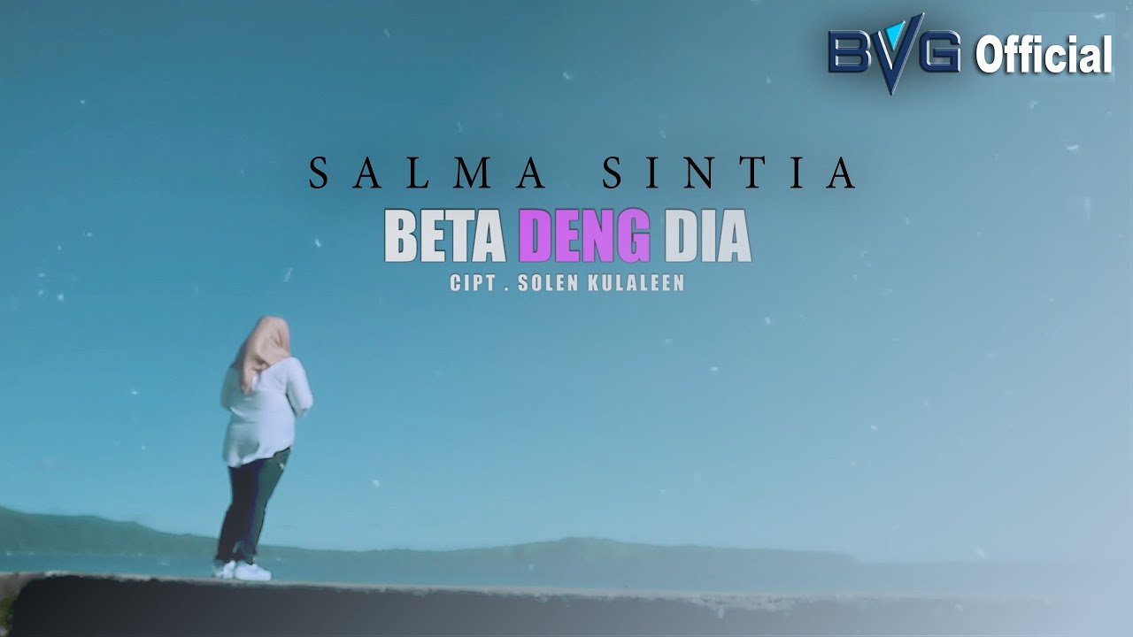 Lagu Ambon Terbaru 2022 - BETA DENG DIA - Salma Sintia - ( Official Music Video )