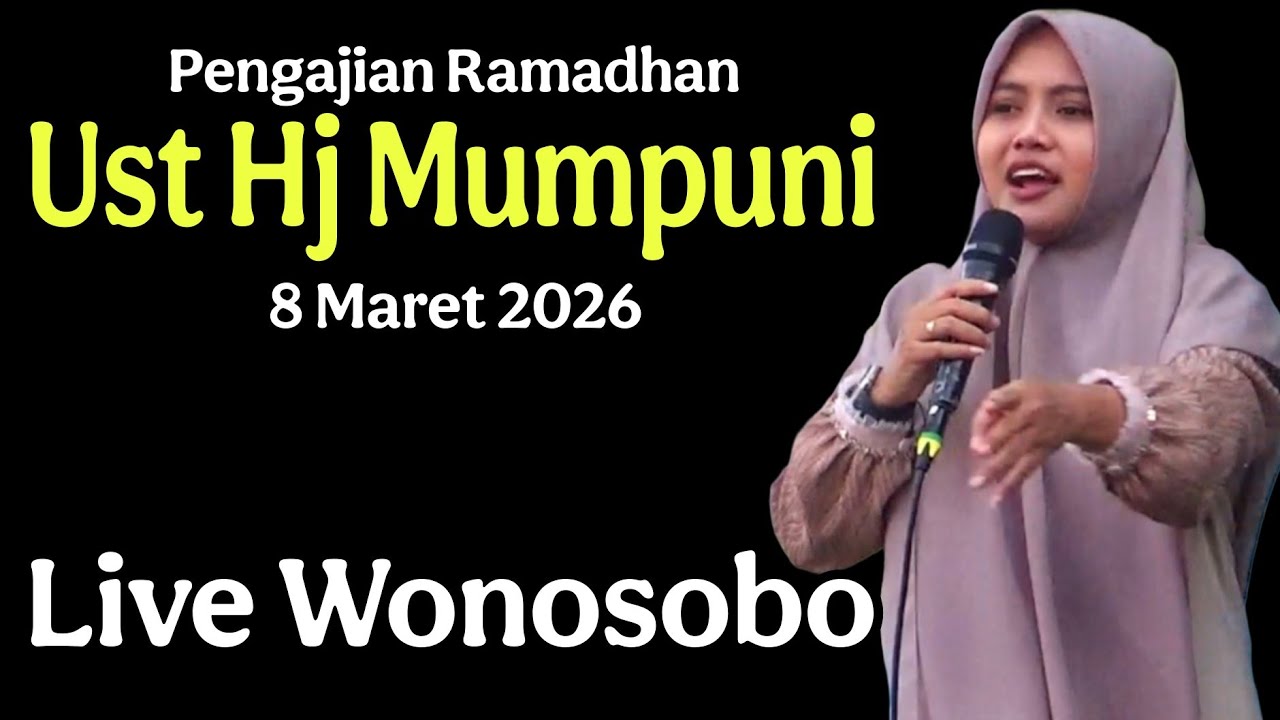 Pengajian Ramadhan bersama Ust Hj mumpuni 8  Maret 2026 live Wonosobo.