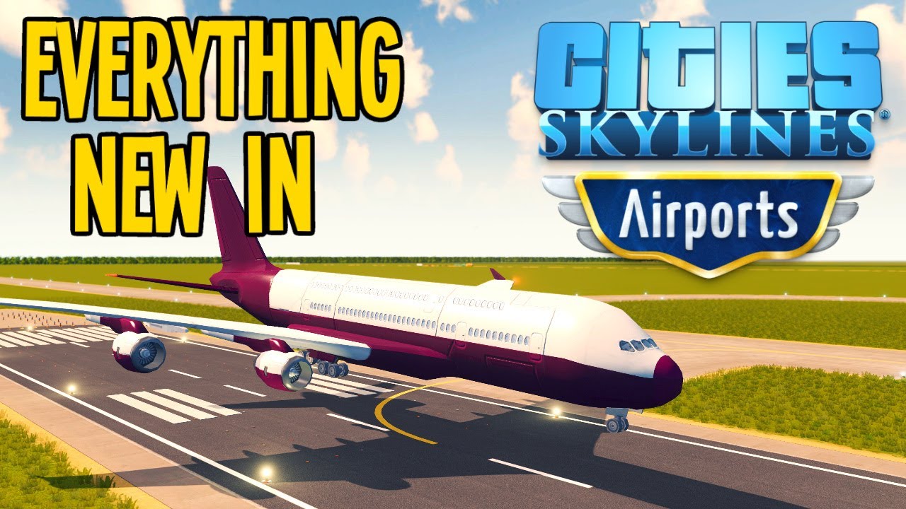 See Everything New in Airports DLC for Cities Skylines!