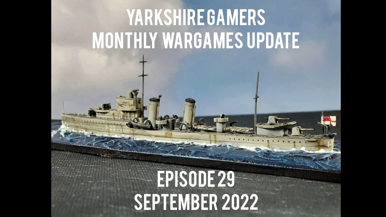 Yarkshire Gamers Monthly Wargames Update - Episode 29 - September 2022