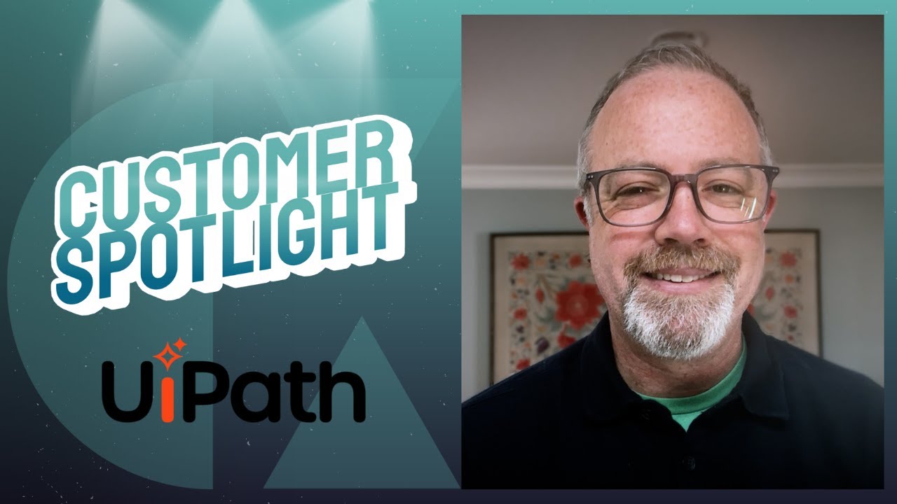 UiPath Customer Spotlight with Andrew Sevillia