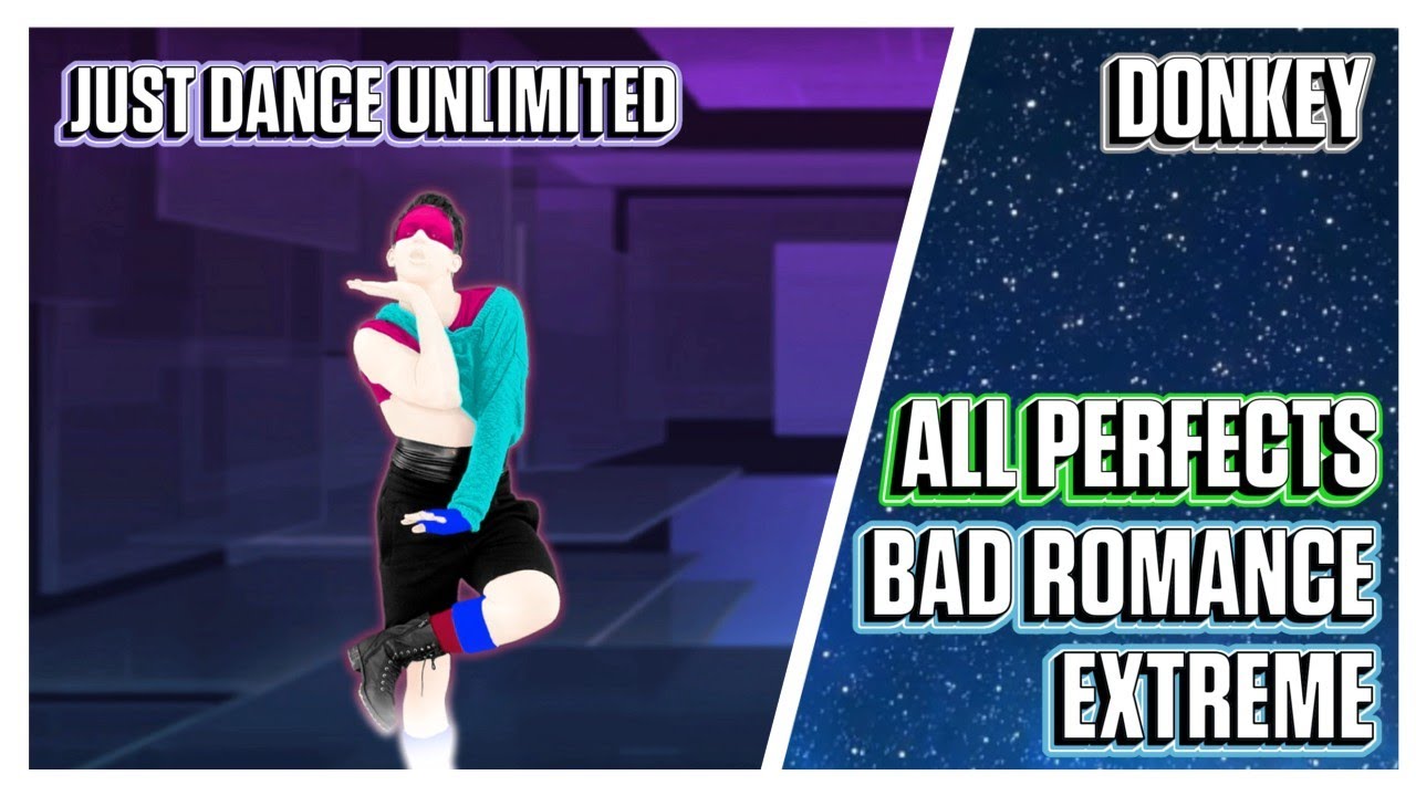 ALL PERFECTS - Bad Romance EXTREME - Just Dance Unlimited
