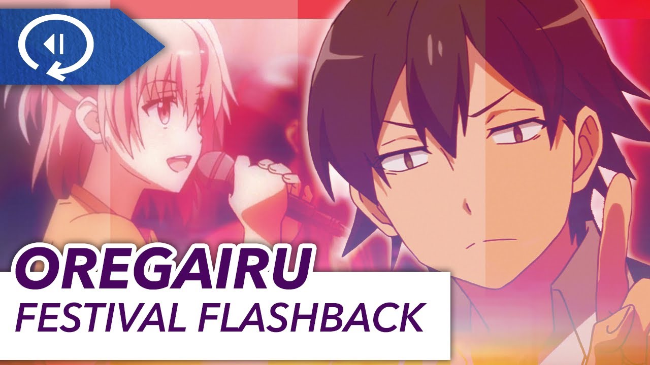 Oregairu's Culture Festival Flashback - Zoku's Smart Retcon