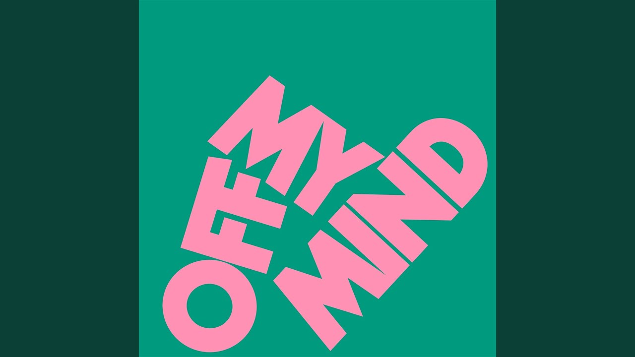 Off My Mind