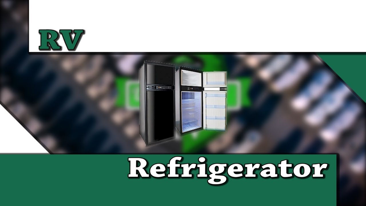 RV Troubleshooting: Refrigerator