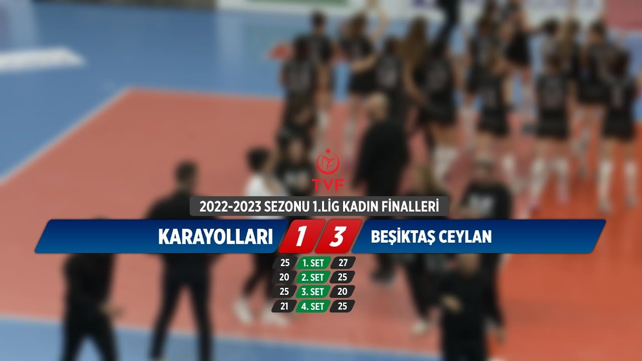 KARAYOLLARI - BEŞİKTAŞ CEYLAN KADINLAR 1.LİGİ YARI FİNALLERİ