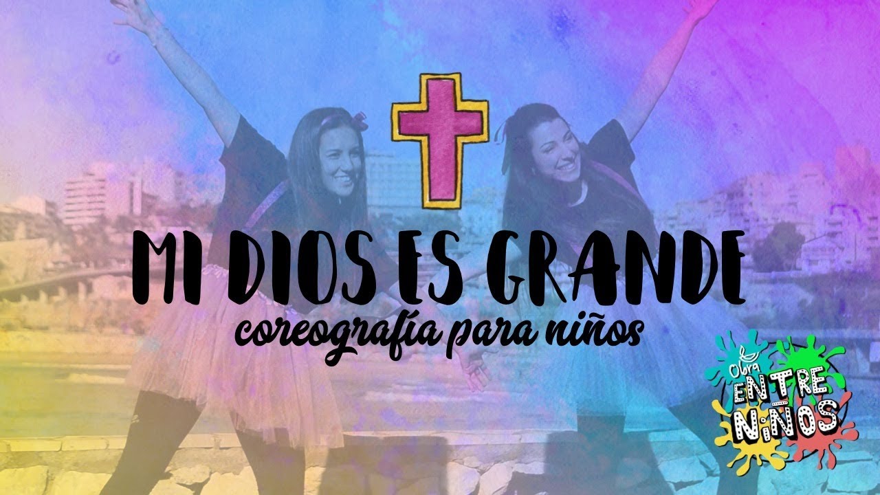 Mi Dios es grande- Entre niños UB....
