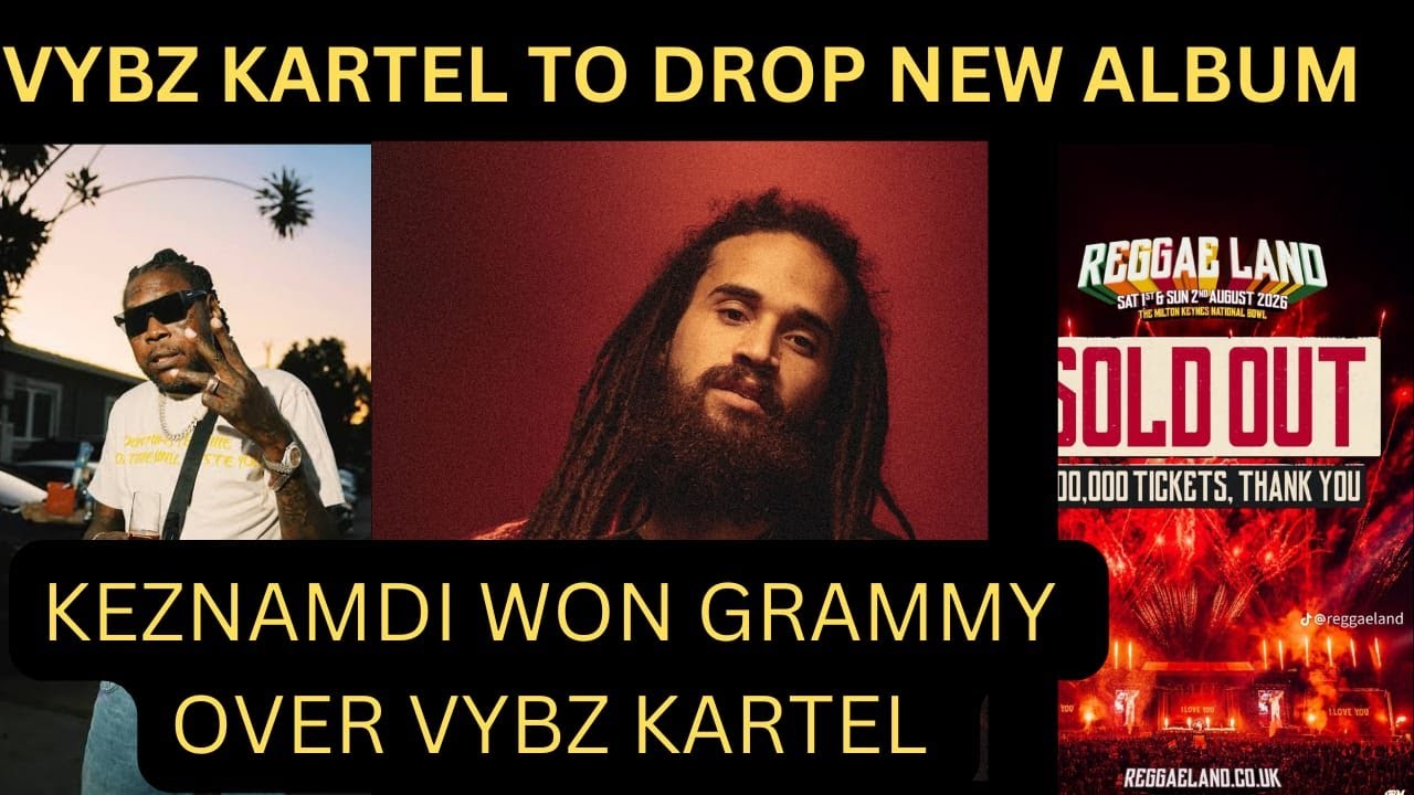 VYBZ KARTEL TO DROP NEW ALBUM- KEZNAMDI WON GRAMMY OVER VYBZ KARTEL