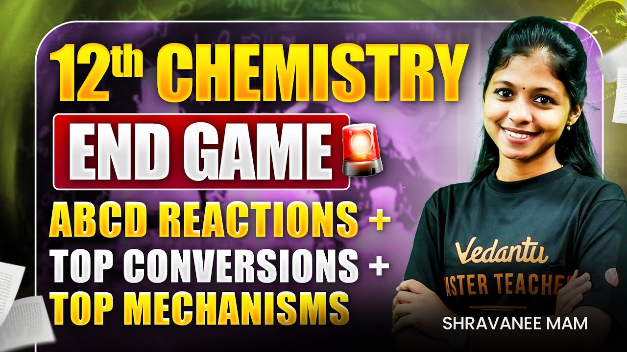 12th Chemistry | ABCD Reactions - Mechanisms - Conversions | Public Exam 2025