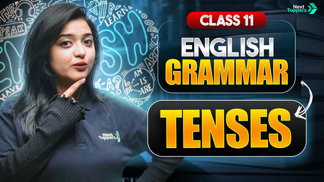 Tenses in One Shot - CBSE Class 11th English Grammar | Tenses Full Concept Explanation & Examples