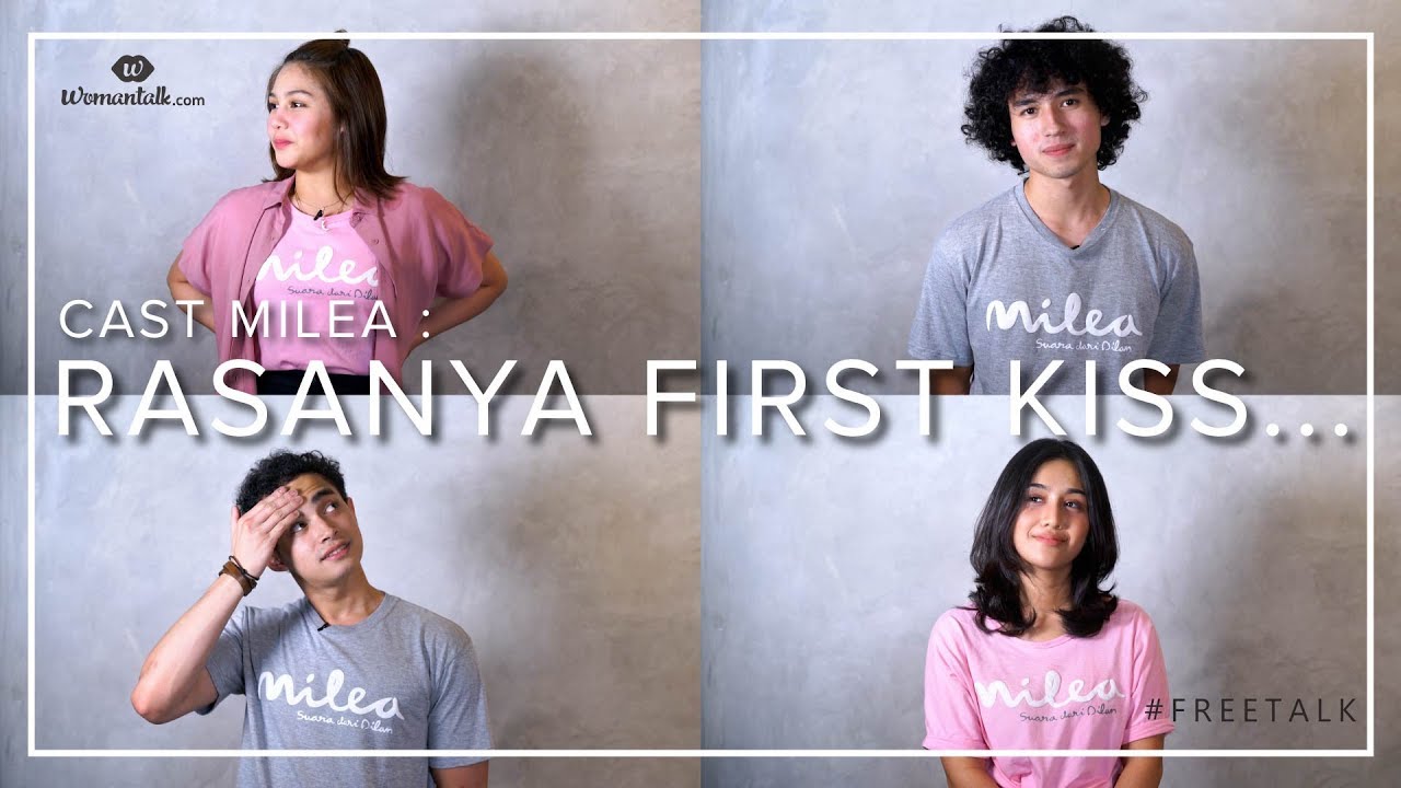 Ciuman Pertama Cast Film Milea: Suara Dari Dilan | Freetalk!