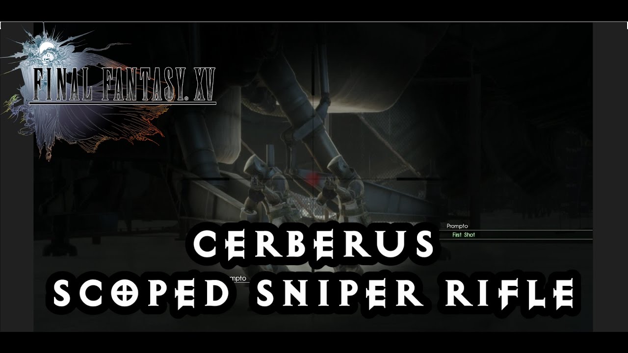 Final Fantasy 15 - Scoped Sniper Rifle! Cerberus! How to get it!
