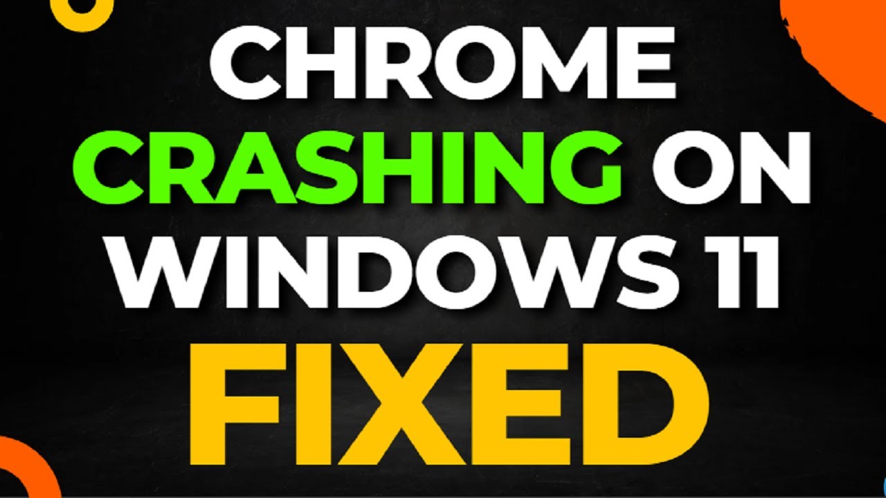 Chrome Crashing on Windows 11