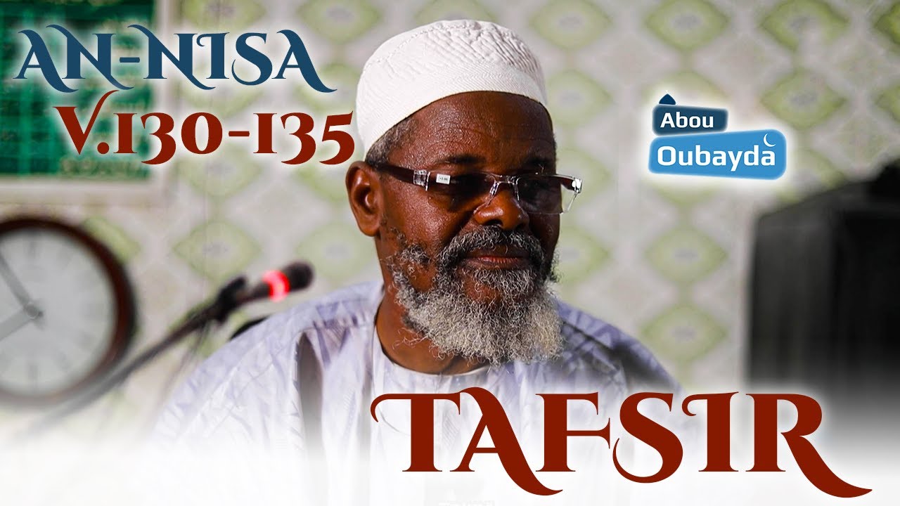 Tafsir Sourate 04 An Nisa - Verset 130 - 135 du 06/12/2025 // Imam Ousmane Guéladio Ka (H.A)
