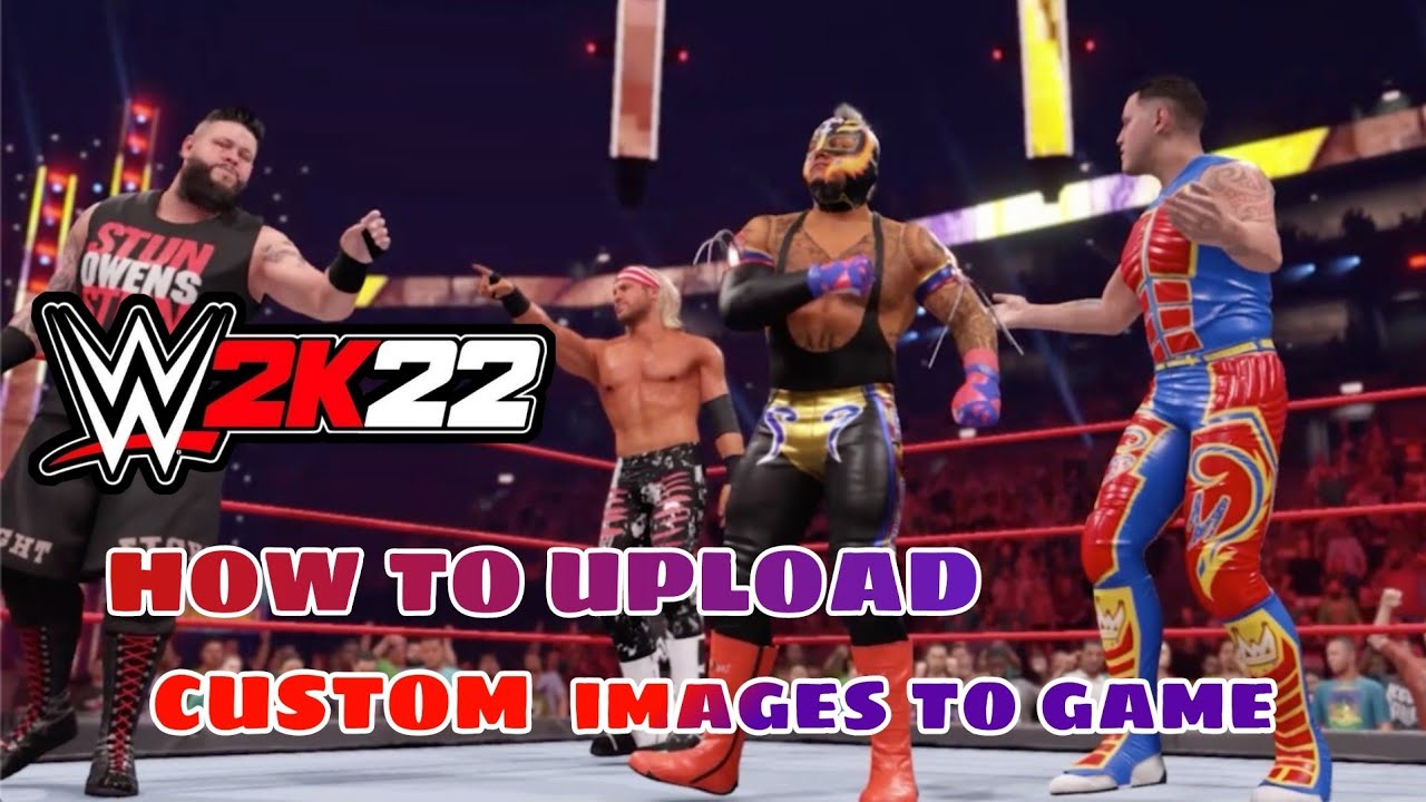 How To Upload Custom Images in WWE 2k22