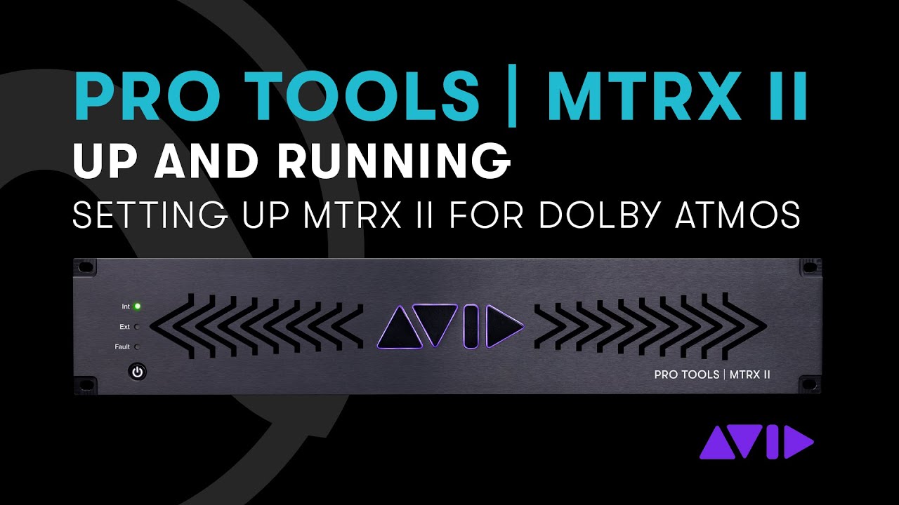 Pro Tools | MTRX II готов к работе: настройка MTRX II для Dolby Atmos