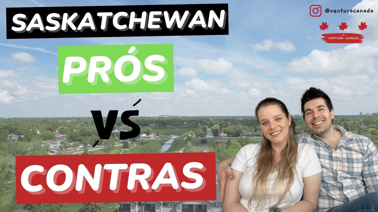 PRÓS & CONTRAS de viver na provincia Saskatchewan - Vida no Canada