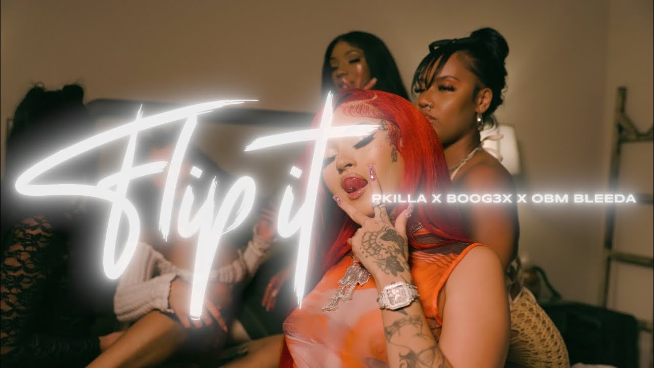 P KILLA, Boog3x, OBM Bleeda - Flip It