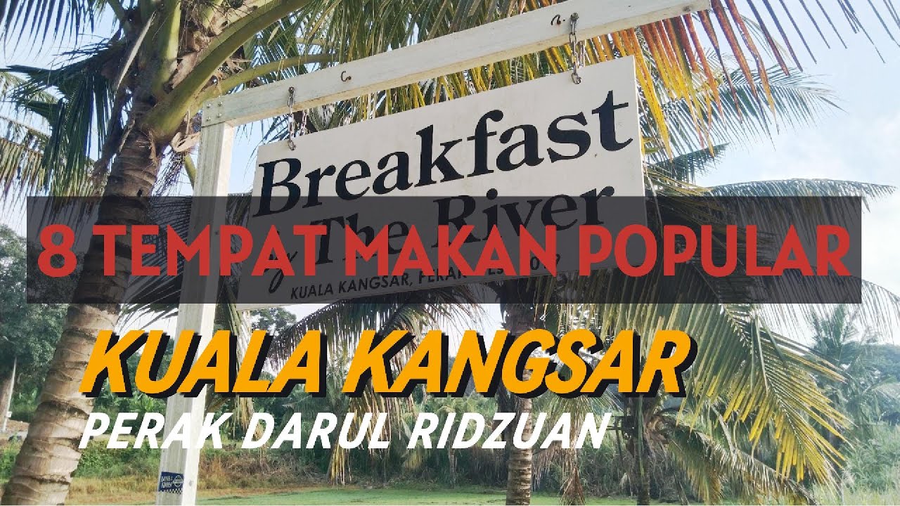 8 TEMPAT MAKAN POPULAR DI KUALA KANGSAR