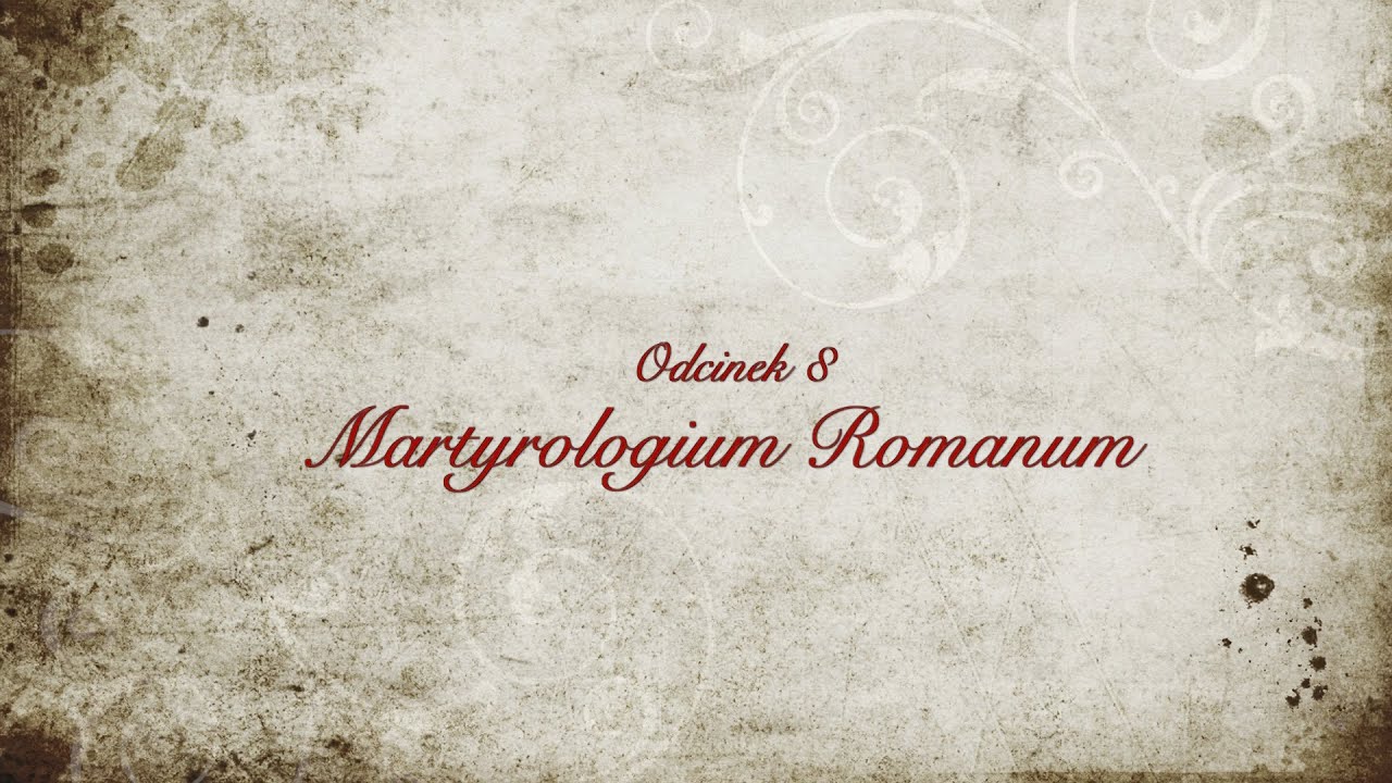 Spotkanie z historią Katedry - Martyrologium Romanum (odc. 8)