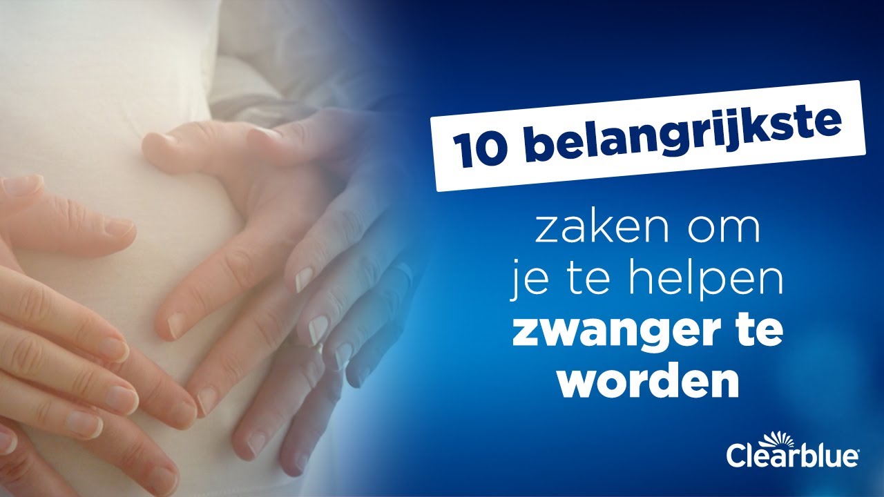 10 belangrijkste zaken om je te helpen zwanger te worden