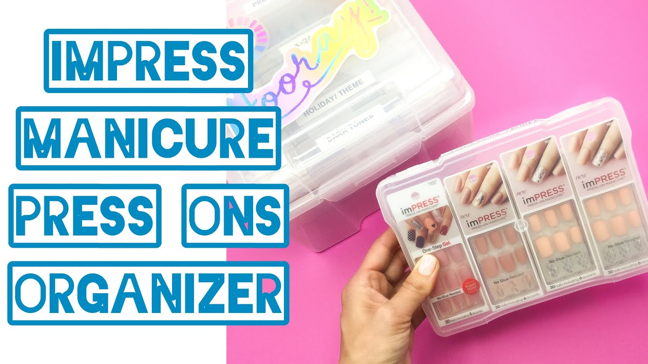 ORGANIZING MY IMPRESS MANICURE PRESS ON NAIL COLLECTION