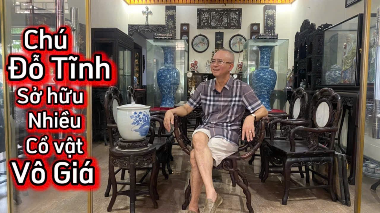 Chú Đỗ Tĩnh sở hữu nhiều cổ vật vô giá ( 0909157655 )