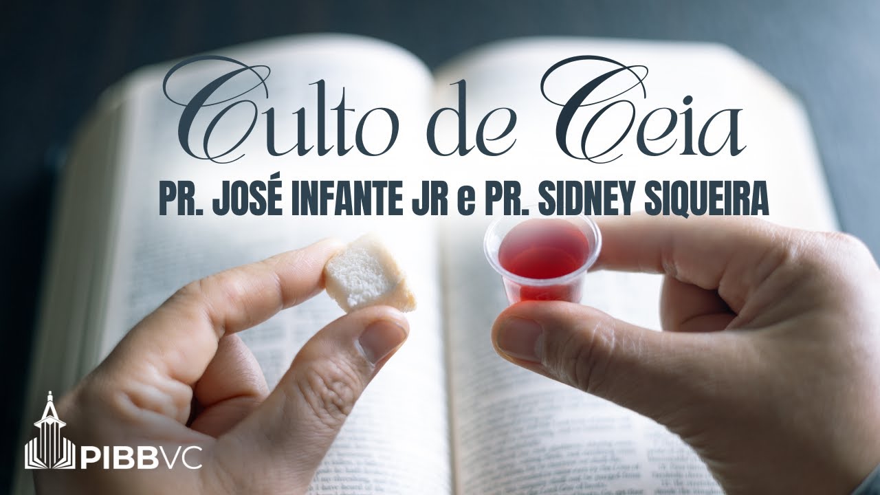 Culto de Ceia | Pr. Jos&eacute; Infante Jr e Pr. Sidney Siqueira - 30/11/2025 AM