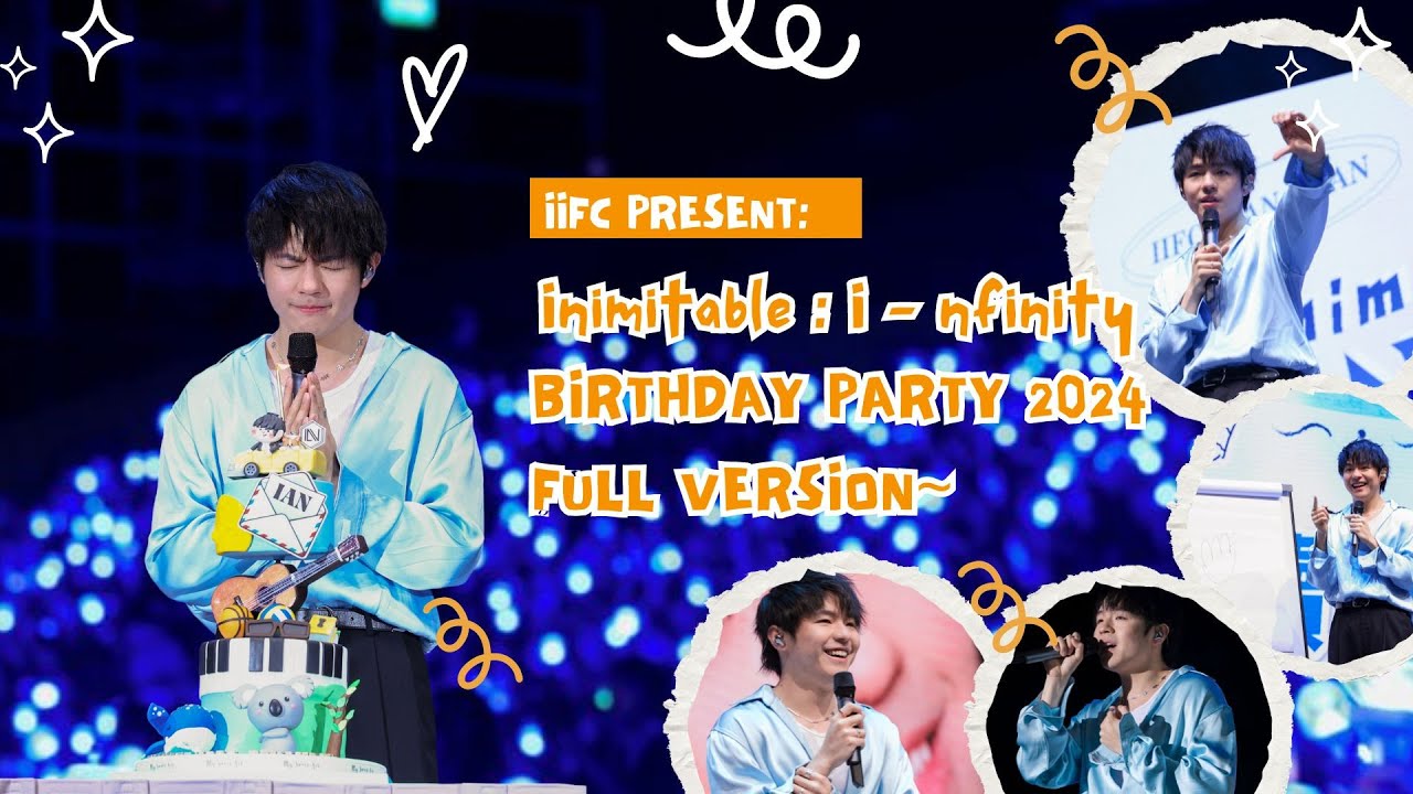 [足本版] 2024.06.08 IIFC Present: Inimitable : I - nfinity Ian Chan Birthday Party 2024