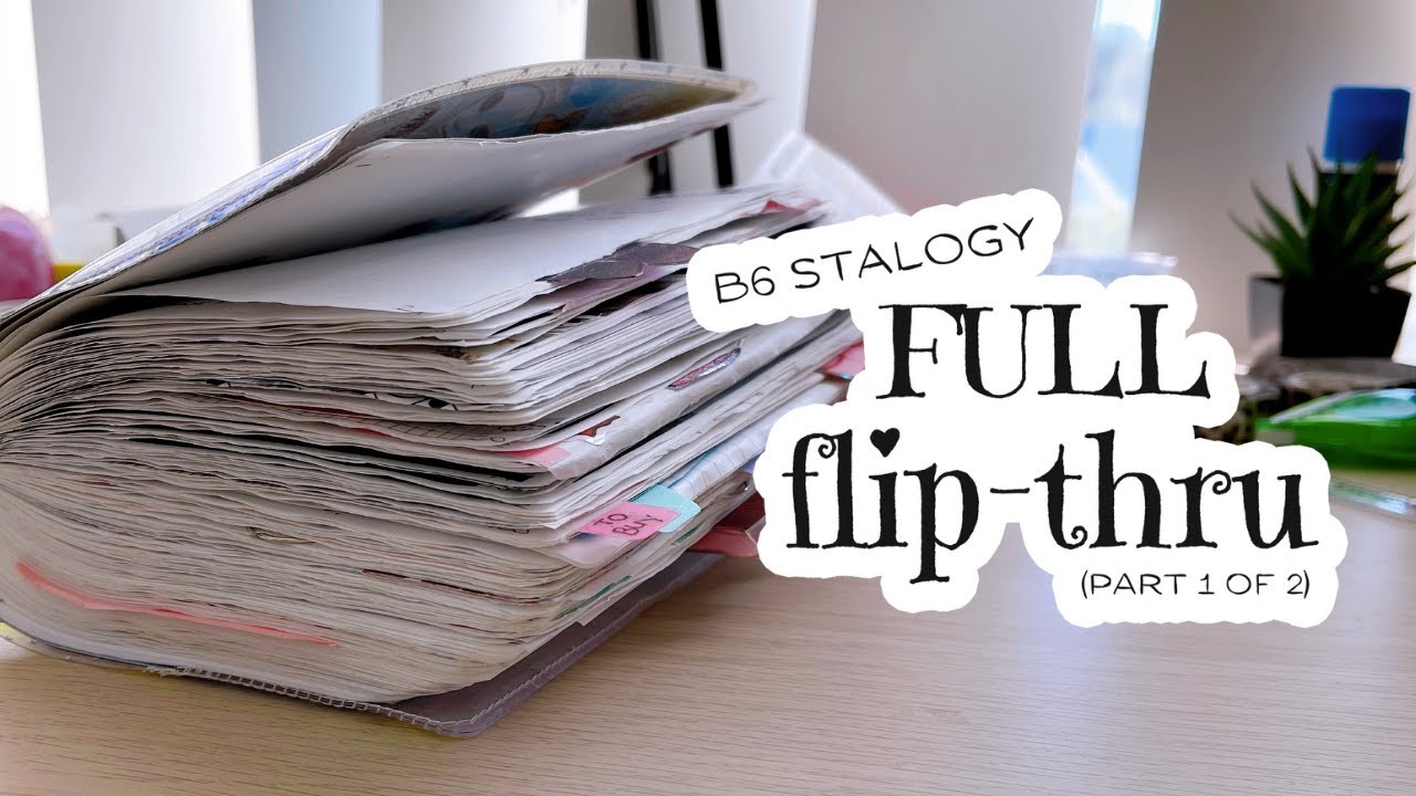 B6 Stalogy Full Flip through (pt 1) || JAN - MAR 2021