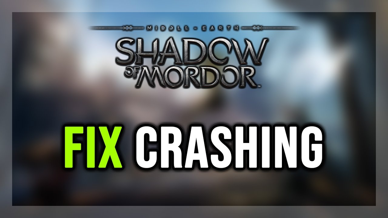 How to FIX Middle-earth: Shadow of Mordor Crashing/Crash on Startup/Crash to Desktop/Freezing