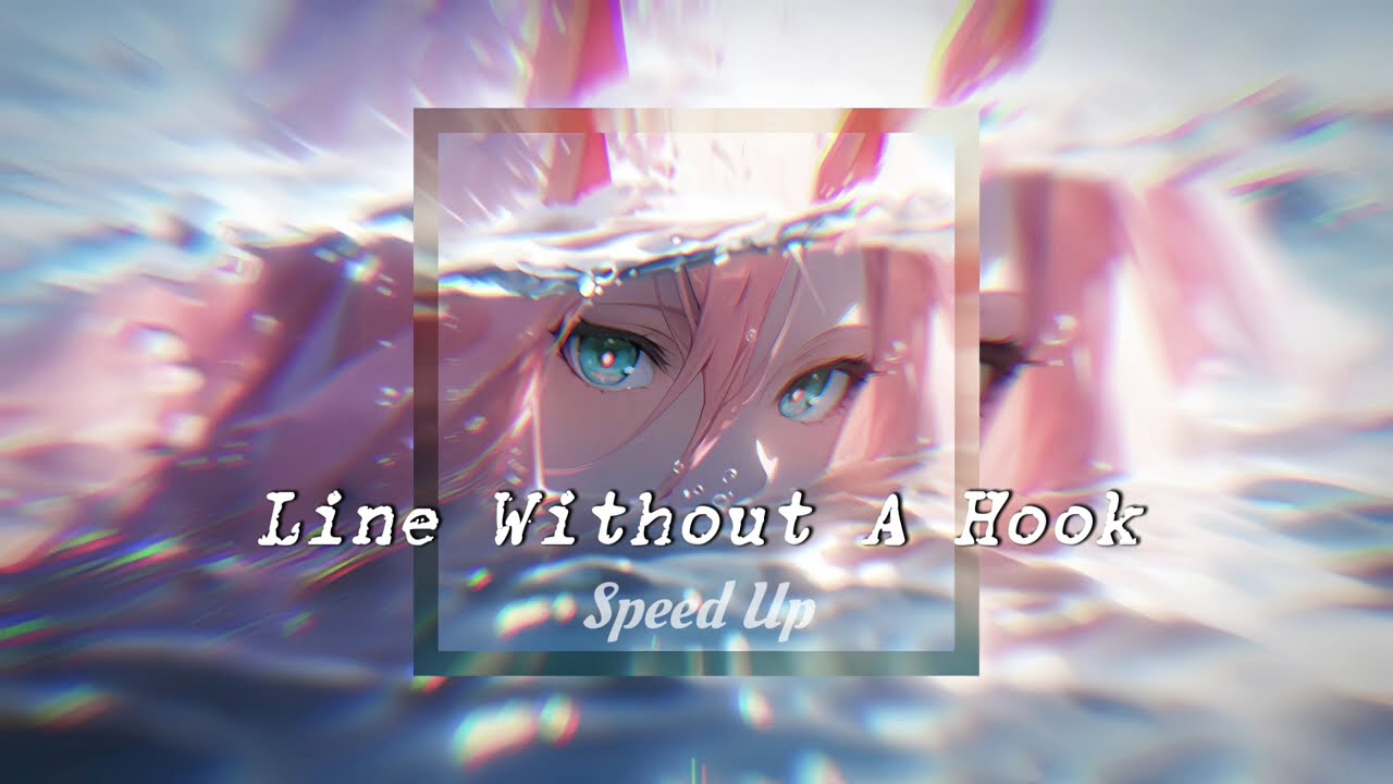Line Without A Hook - Ricky Montgomery (speed up)