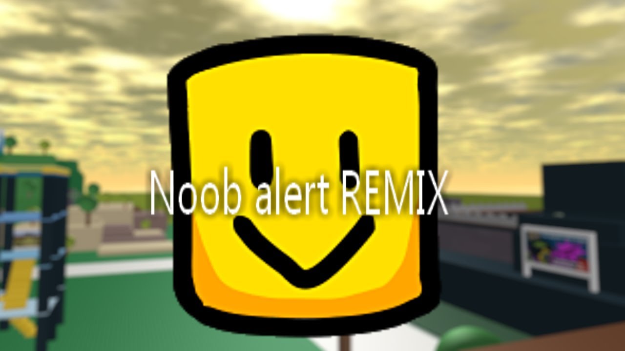 ROBLOX - Noob alert Remix