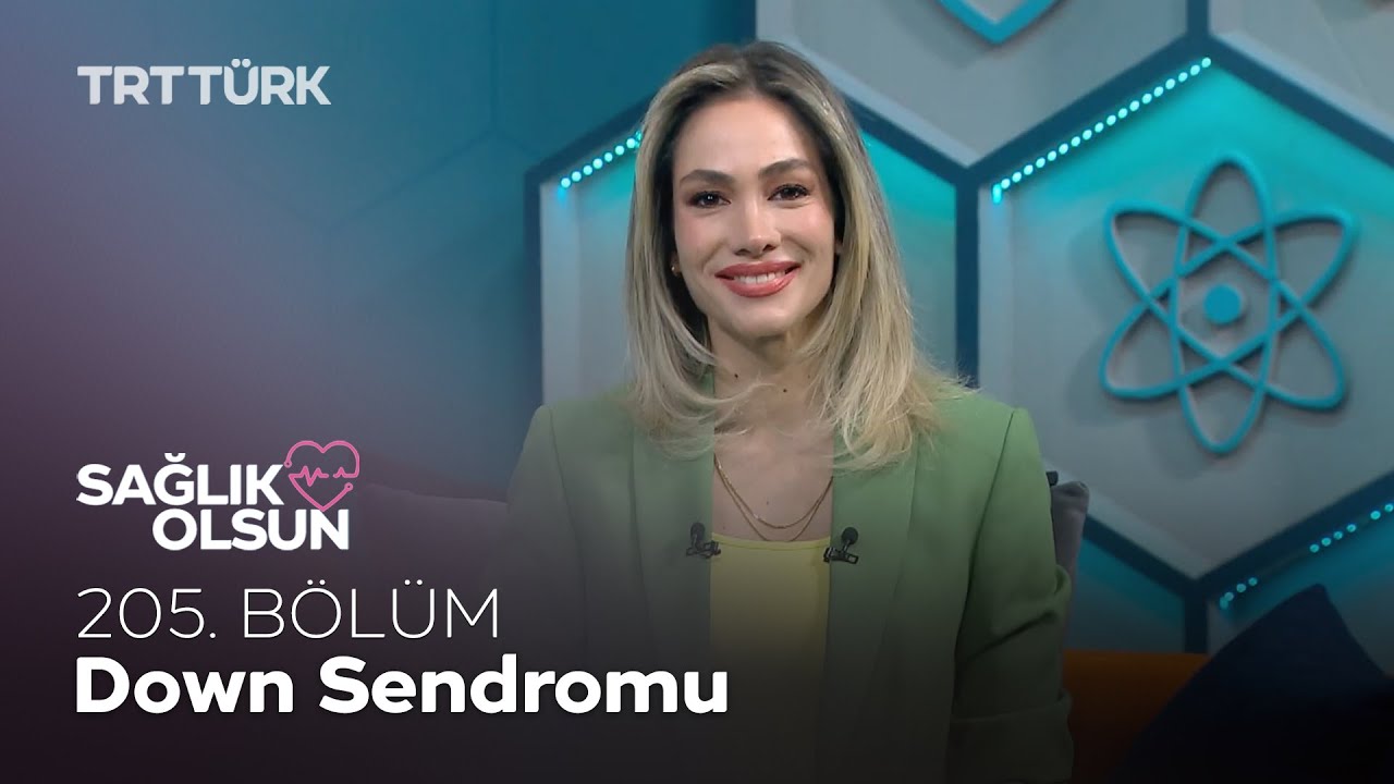 Down Sendromu l Sağlık Olsun - 205. Bölüm