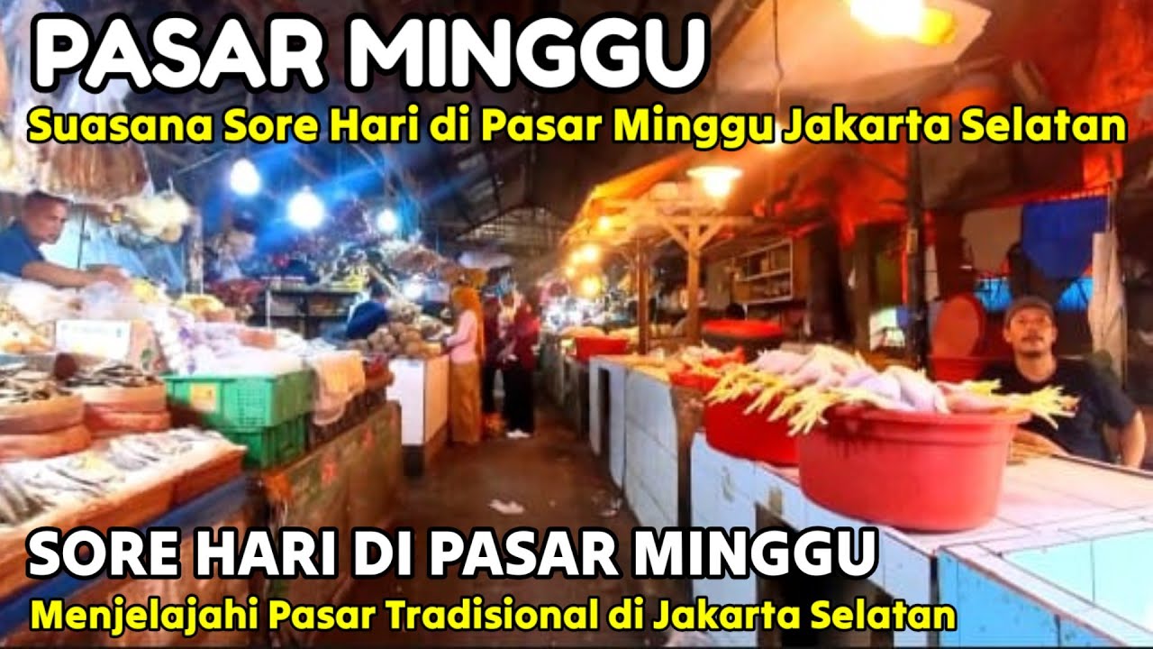 PASAR MINGGU JAKARTA SELATAN || Suasana Sore Hari Pasar Tradisional di Jakarta Selatan