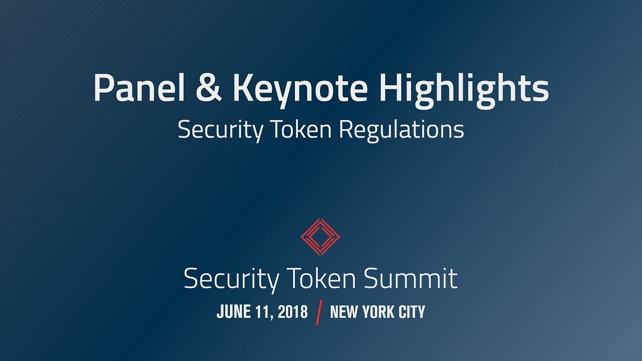NYC Security Token Summit 2018: Panel Highlights - Security Token Regulations