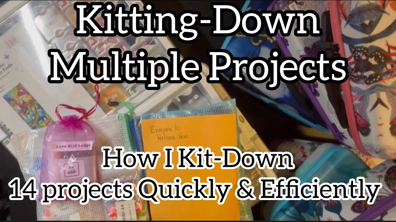 Kitting-Down Multiple Projects: How I Kit-Down 14 Projects Quickly & Efficiently