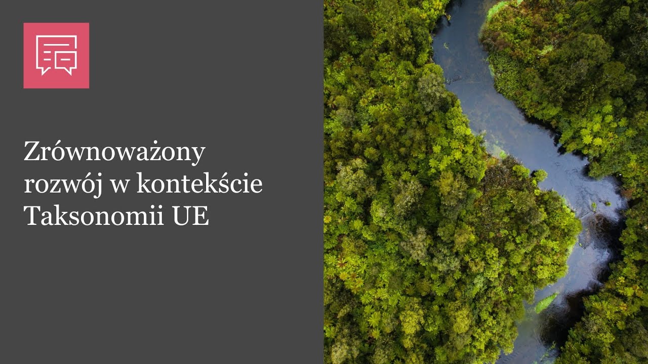 Zrównoważony rozwój w kontekście Taksonomii UE i raportowania ESG