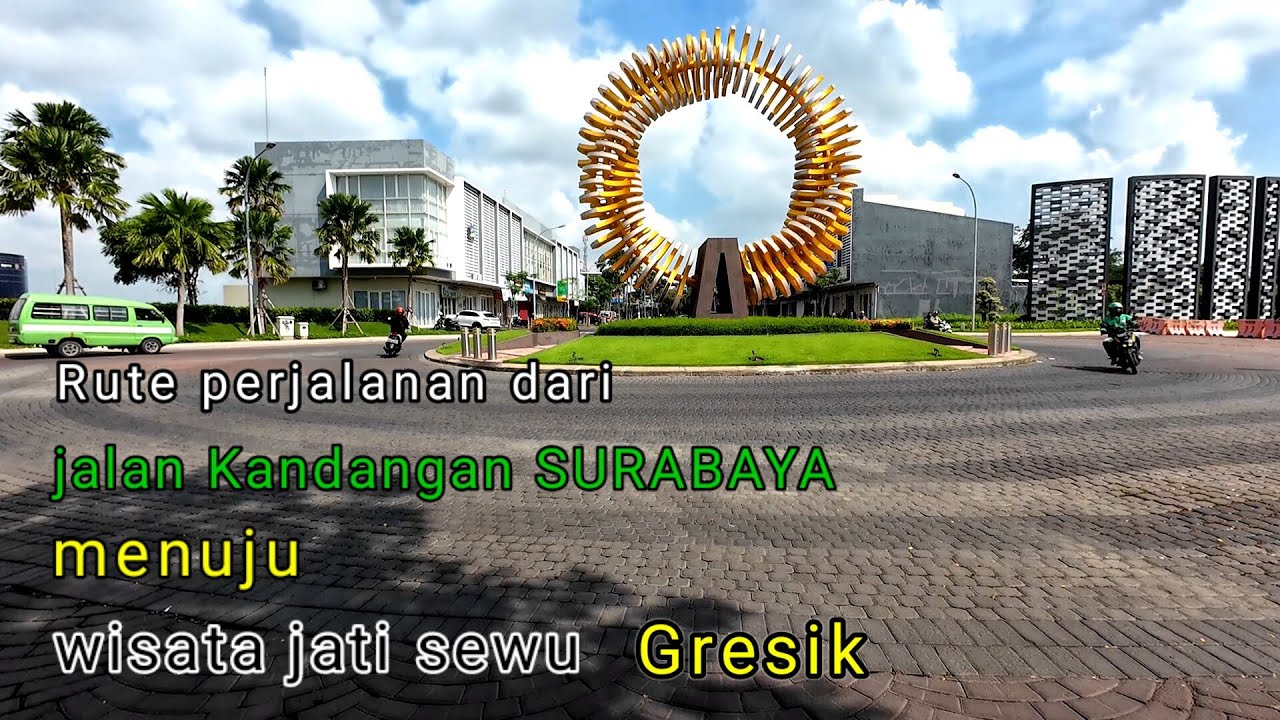 Rute menuju wisata JATI SEWU GRESIK  start di jalan kandangan dari arah tandes / benowo SURABAYA