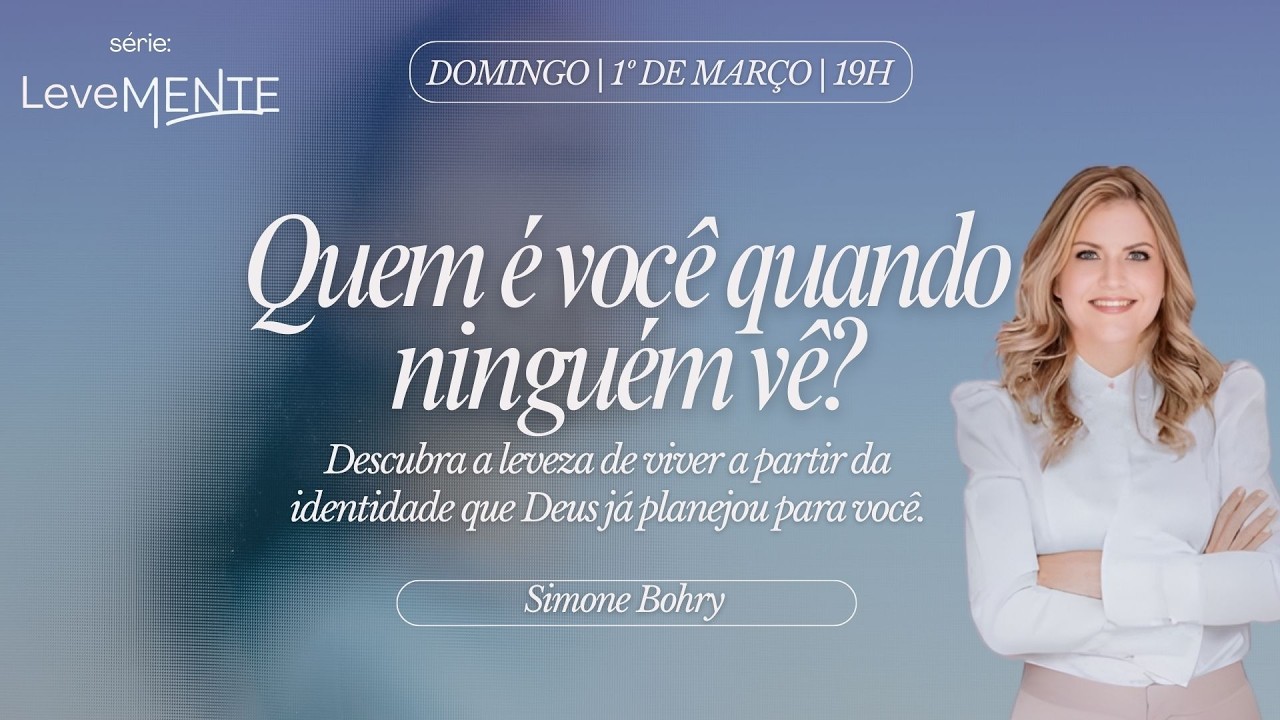 Quem é você quando ninguém vê? | Simone Bohry | Série Levemente