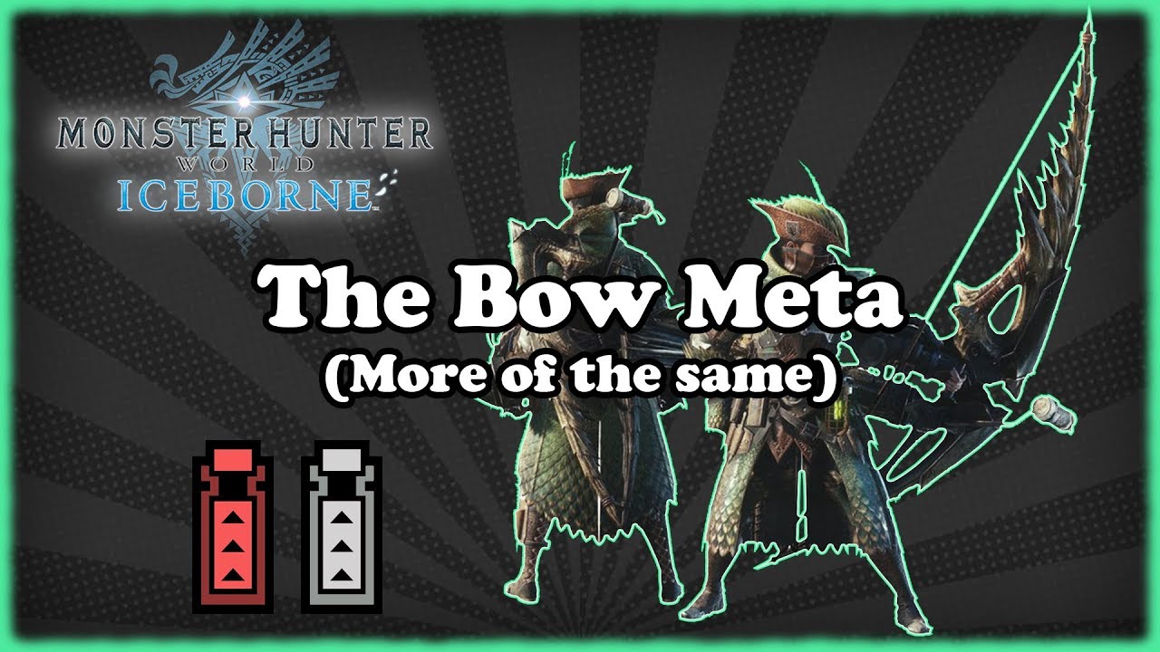 [Iceborne] The Current Bow Meta in Iceborne
