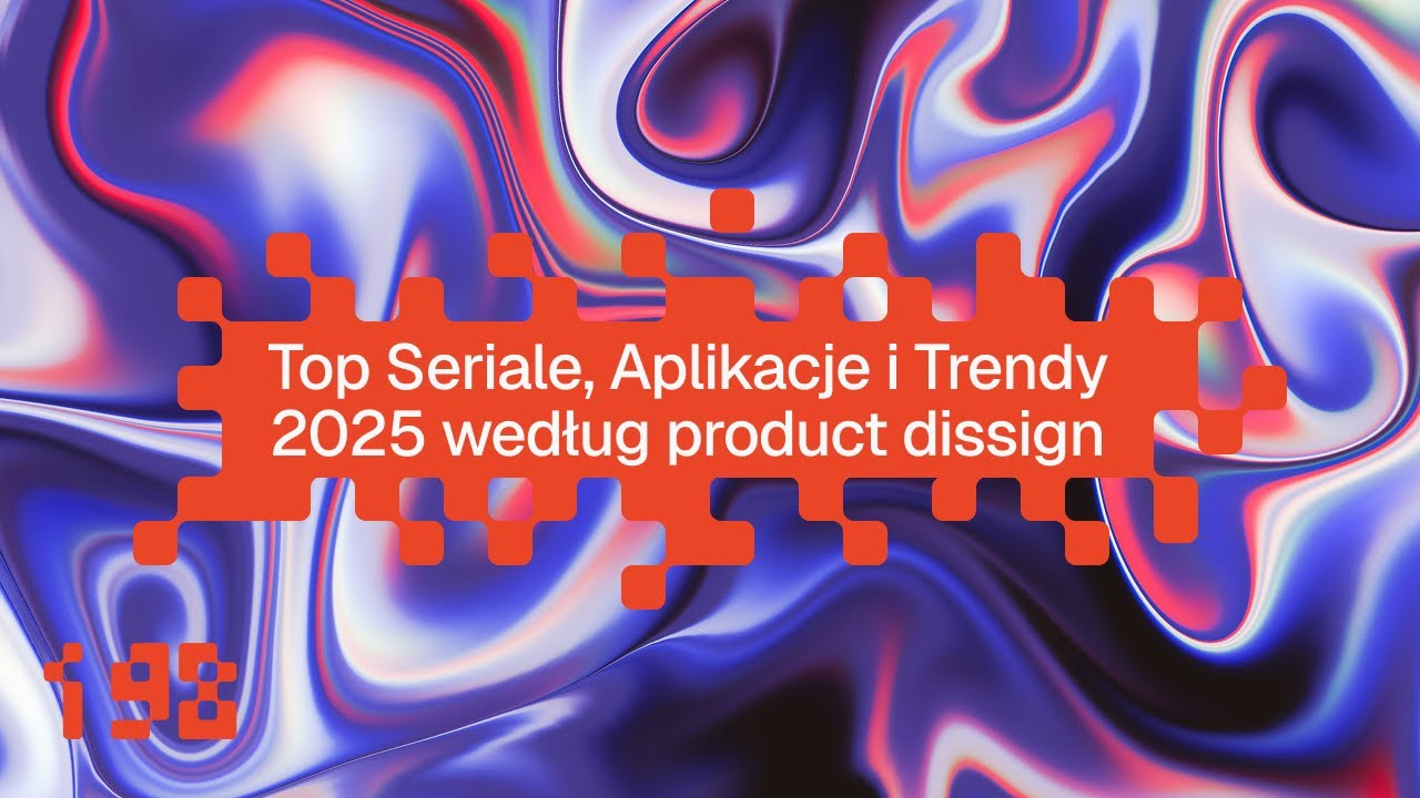 198: Top Seriale, Aplikacje i Trendy 2025 według product dissign