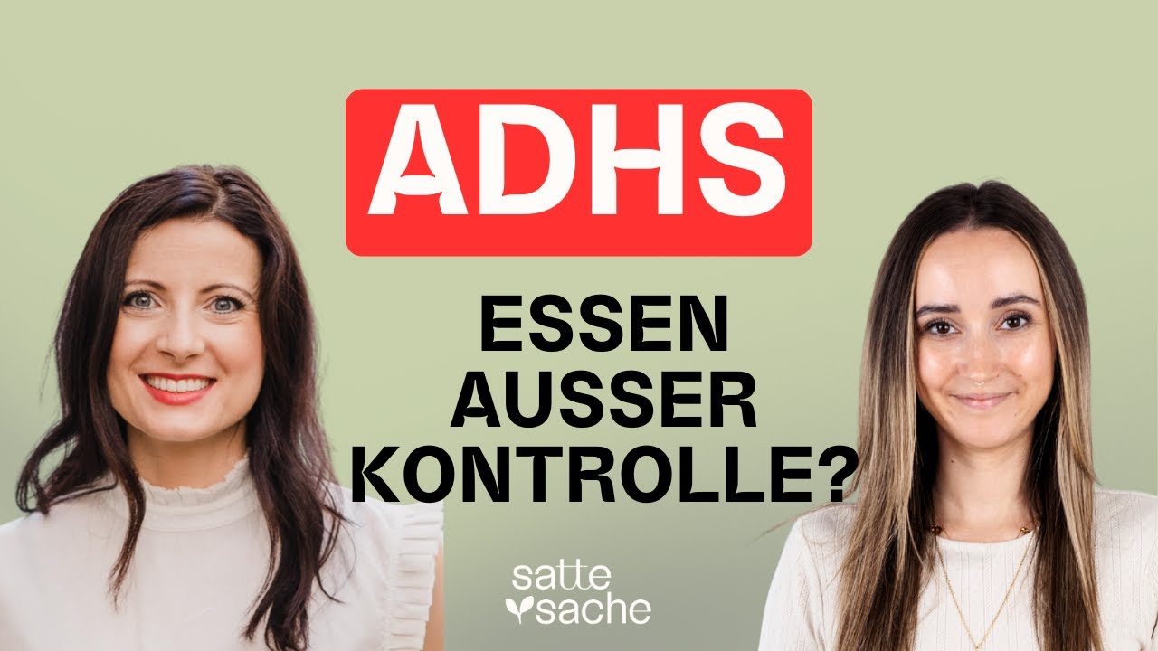 ADHS, Essen & Kontrollverlust – was wirklich dahintersteckt