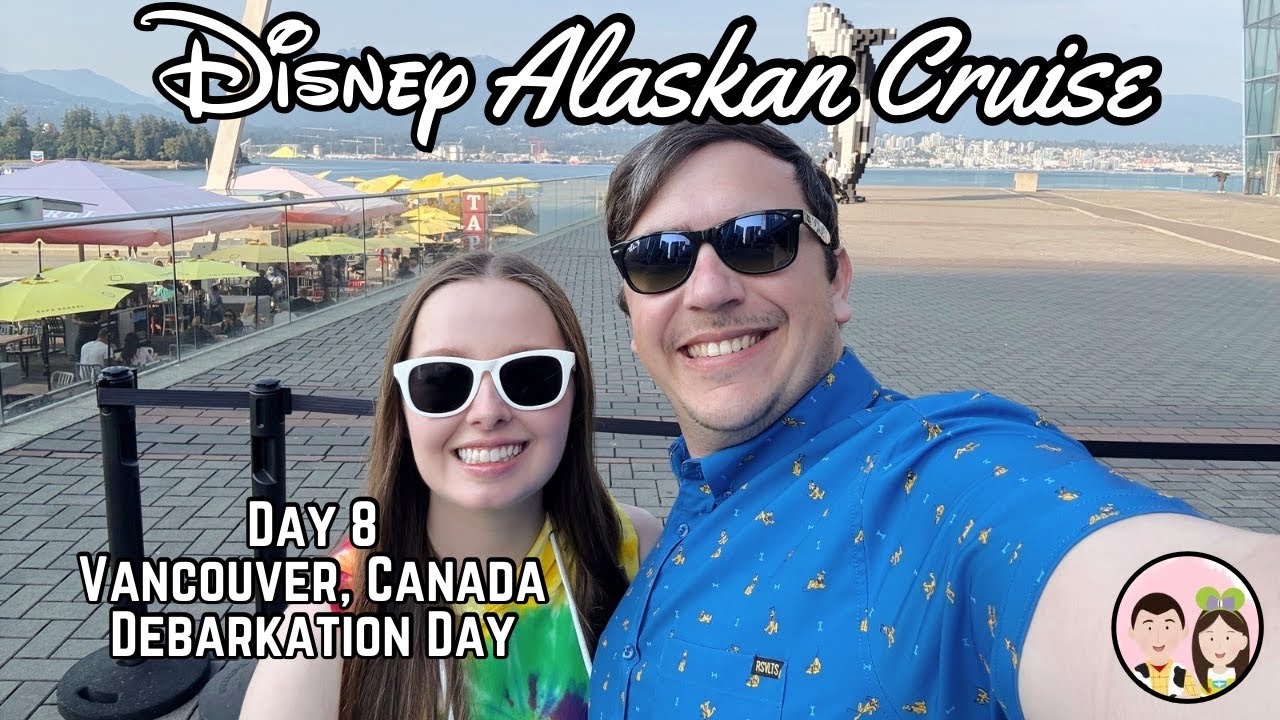 Alaskan Cruise Day 8: Debarkation + Evening in Vancouver!! | Disney Cruise Line | Disney Wonder